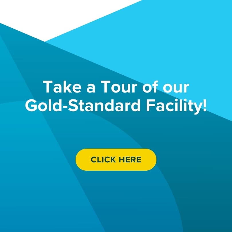 Take a Tour of our Gold-Standard Facility!